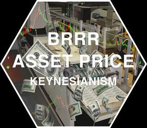 Brrr Asset Price Keynesianism